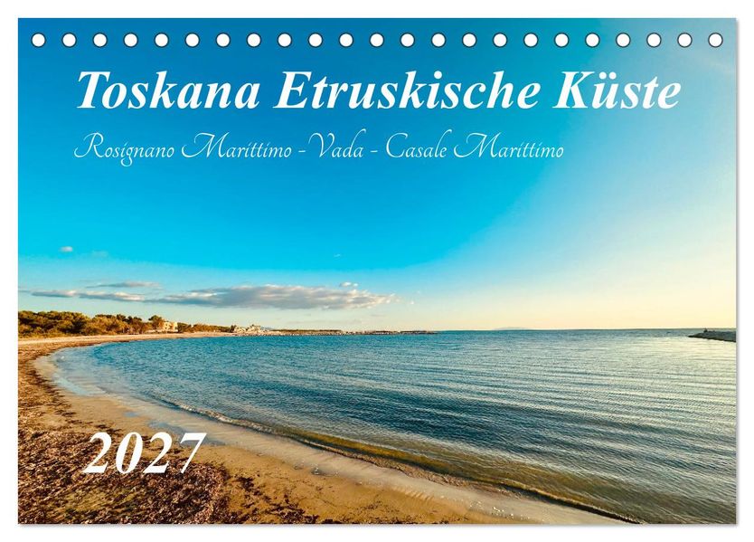 Toskana - Etruskische Küste (Tischkalender 2027 DIN A5 quer) CALVENDO Monatskalender
