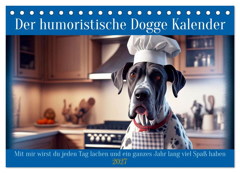 Der humoristische Dogge Kalender (Tischkalender 2027 DIN A5 quer) CALVENDO Monatskalender