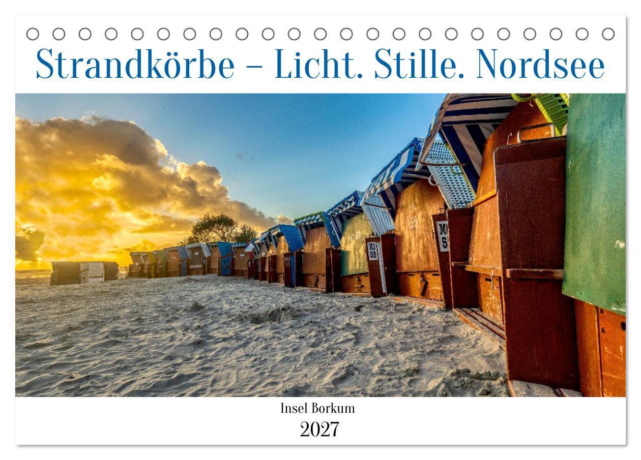 Strandkörbe - Licht. Stille. Nordsee Borkum 2027 (Tischkalender 2027 DIN A5 quer) CALVENDO Monatskalender