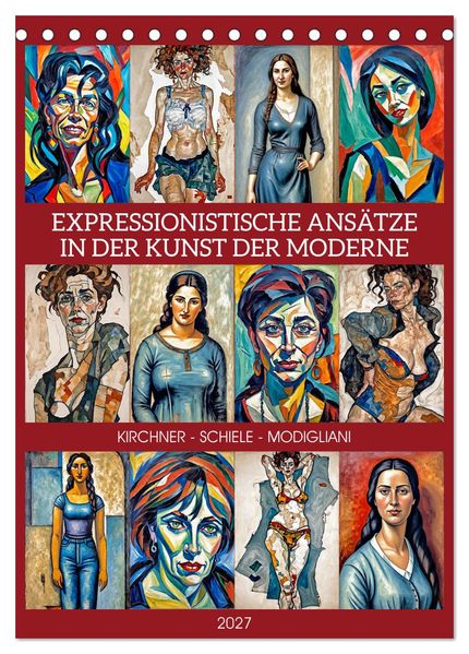 Expressionistische Ansätze in der Kunst der Moderne (Tischkalender 2027 DIN A5 hoch) CALVENDO Monatskalender