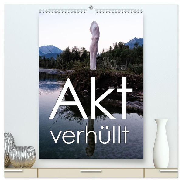 Akt verhüllt (hochwertiger Premium Wandkalender 2027 DIN A2 hoch) Kunstdruck in Hochglanz