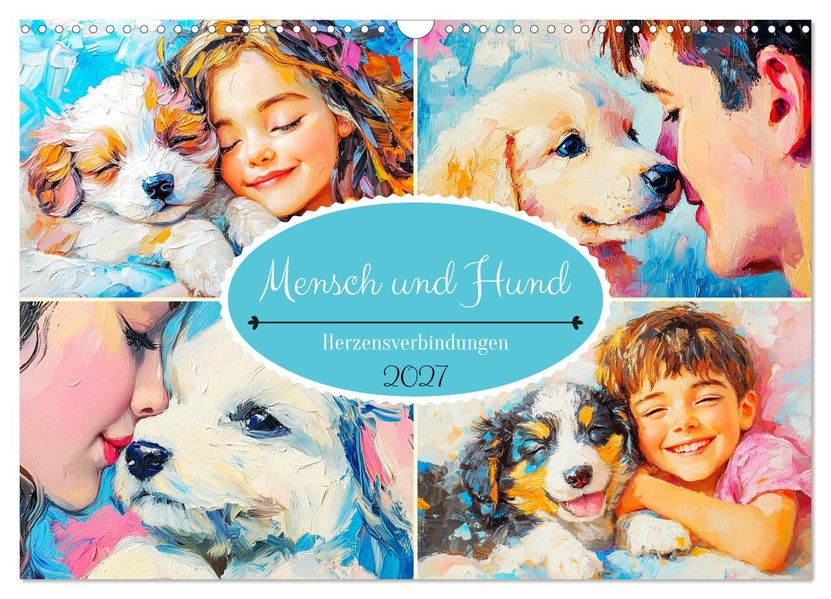 Mensch und Hund. Herzensverbindungen (Wandkalender 2027 DIN A3 quer) CALVENDO Monatskalender