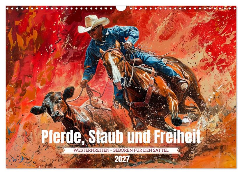 Pferde Staub und Freiheit (Wandkalender 2027 DIN A3 quer) CALVENDO Monatskalender