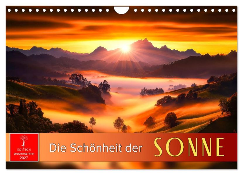 Die Schönheit der Sonne (Wandkalender 2027 DIN A4 quer) CALVENDO Monatskalender