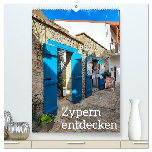Zypern entdecken (hochwertiger Premium Wandkalender 2027 DIN A2 hoch) Kunstdruck in Hochglanz
