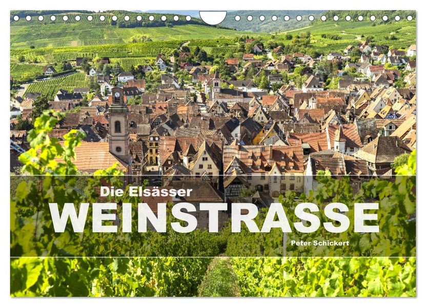 Die Elsässer Weinstraße (Wandkalender 2027 DIN A4 quer) CALVENDO Monatskalender