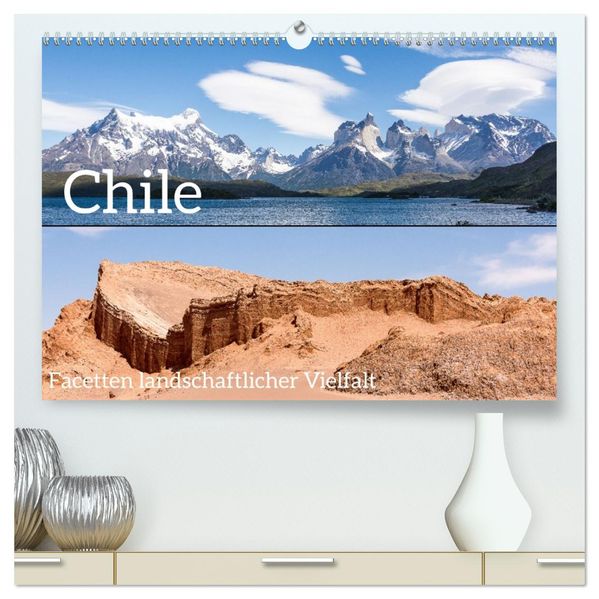 Chile - Facetten landschaftlicher Vielfalt (hochwertiger Premium Wandkalender 2027 DIN A2 quer) Kunstdruck in Hochglanz
