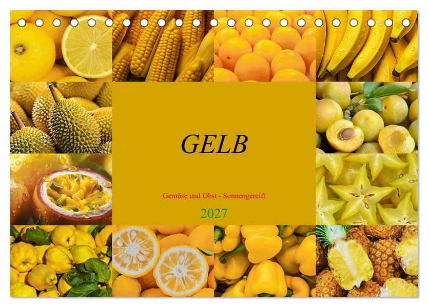 GELB - Gemüse und Obst - Sonnengereift (Tischkalender 2027 DIN A5 quer) CALVENDO Monatskalender