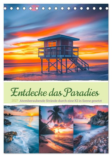 Entdecke das Paradies - Atemberaubende Strände durch eine KI in Szene gesetzt (Tischkalender 2027 DIN A5 hoch) CALVENDO Monatskalender