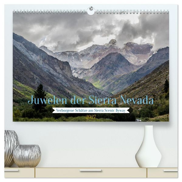 Juwelen der Sierra Nevada (hochwertiger Premium Wandkalender 2027 DIN A2 quer) Kunstdruck in Hochglanz