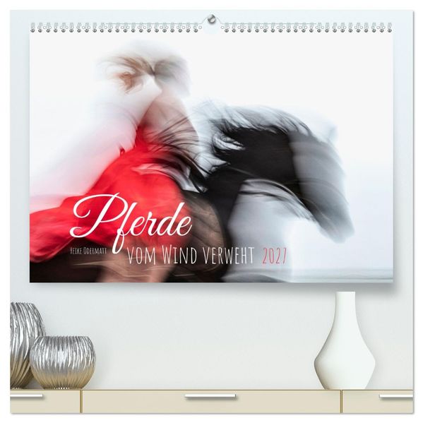 Pferde vom Wind verweht (hochwertiger Premium Wandkalender 2027 DIN A2 quer) Kunstdruck in Hochglanz