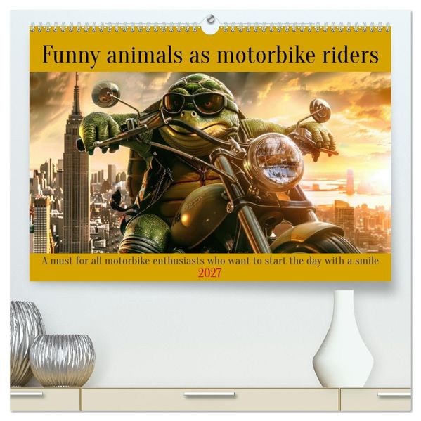 Funny animals as motorbike riders (High Quality Premium Wall Calendar 2027 DIN A2 landscape)CALVENDO 12 Month Wall Calendar