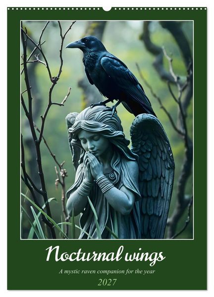 Nocturnal wings - A mystic raven companion for the year (Wall Calendar 2027 DIN A2 portrait) CALVENDO 12 Month Wall Calendar