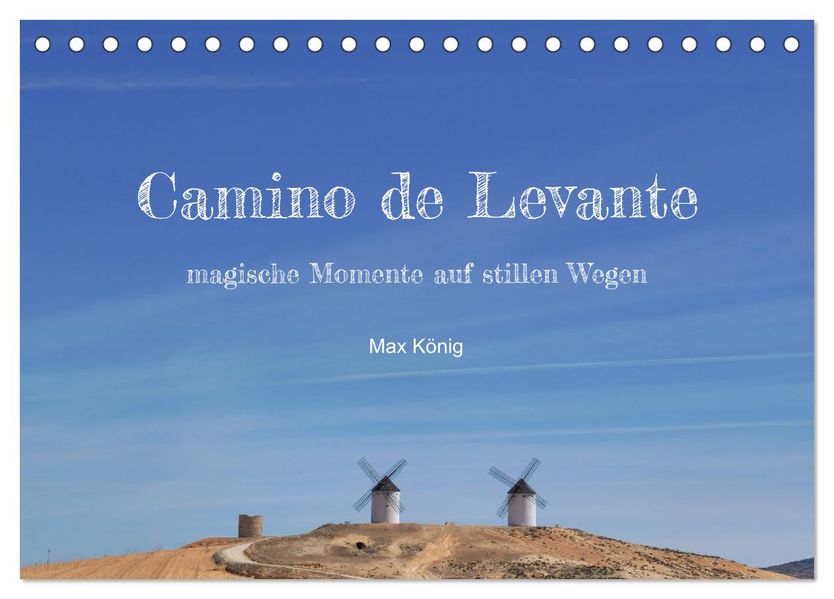Camino Levante - magische Momente auf stillen Wegen (Tischkalender 2027 DIN A5 quer) CALVENDO Monatskalender