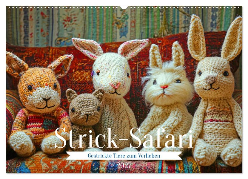 Strick-Safari - Gestrickte Tiere zum Verlieben (Wandkalender 2027 DIN A2 quer) CALVENDO Monatskalender
