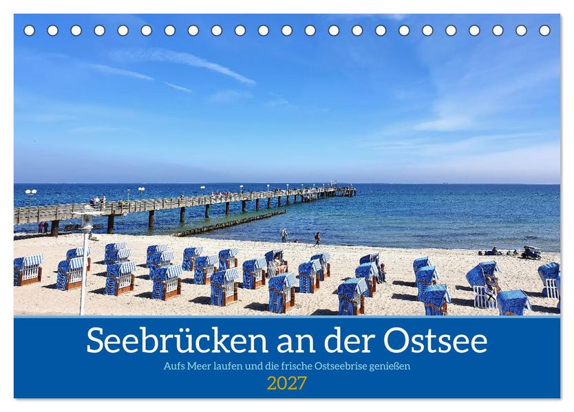 Seebrücken an der Ostsee - Aufs Meer laufen und die frische Ostseebrise genießen (Tischkalender 2027 DIN A5 quer) CALVENDO Monatskalender