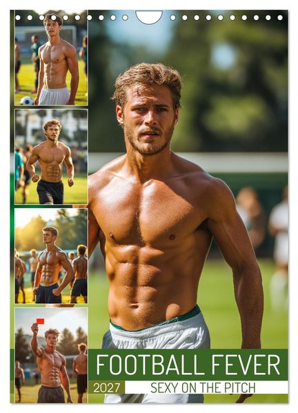 Football Fever - Sexy on the Pitch (Wall Calendar 2027 DIN A4 portrait) CALVENDO 12 Month Wall Calendar