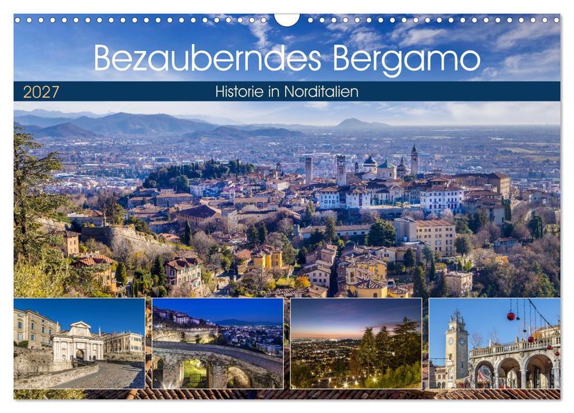 Bezauberndes Bergamo (Wandkalender 2027 DIN A3 quer) CALVENDO Monatskalender