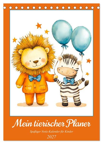 Mein tierischer Planer - Spaßiger Notiz-Kalender für Kinder (Tischkalender 2027 DIN A5 hoch) CALVENDO Monatskalender