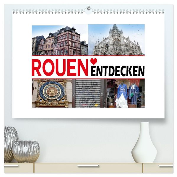 Rouen entdecken (hochwertiger Premium Wandkalender 2027 DIN A2 quer) Kunstdruck in Hochglanz