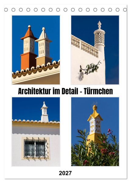 Architektur im Detail - Türmchen (Tischkalender 2027 DIN A5 hoch) CALVENDO Monatskalender