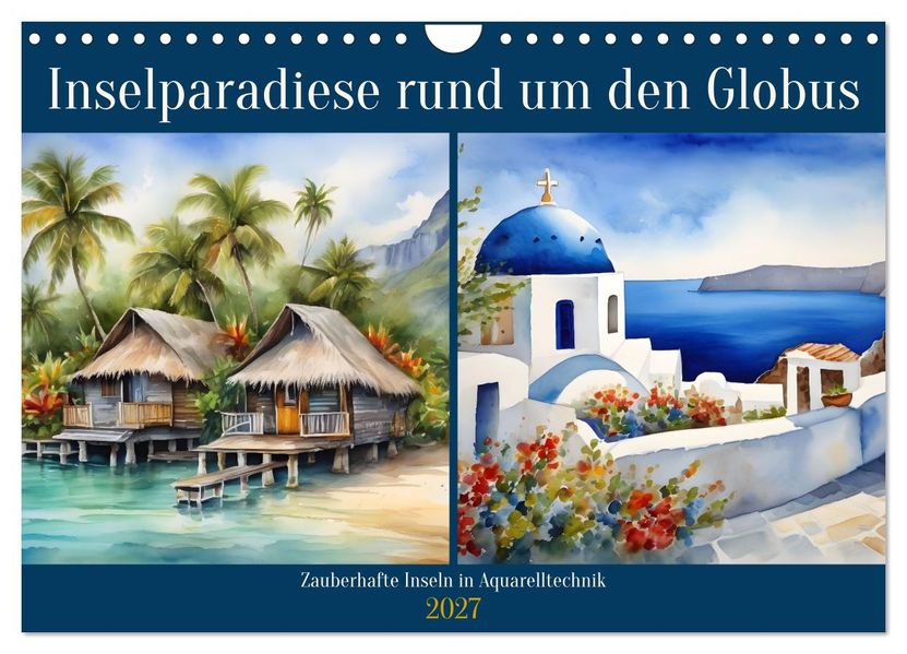 Inselparadiese rund um den Globus (Wandkalender 2027 DIN A4 quer) CALVENDO Monatskalender