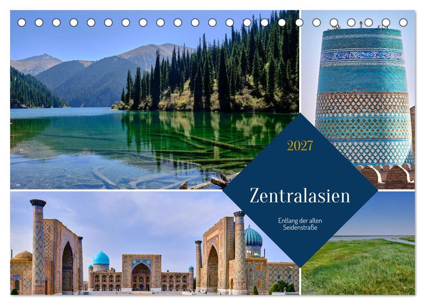 Zentralasien - Entlang der alten Seidenstraße (Tischkalender 2027 DIN A5 quer) CALVENDO Monatskalender