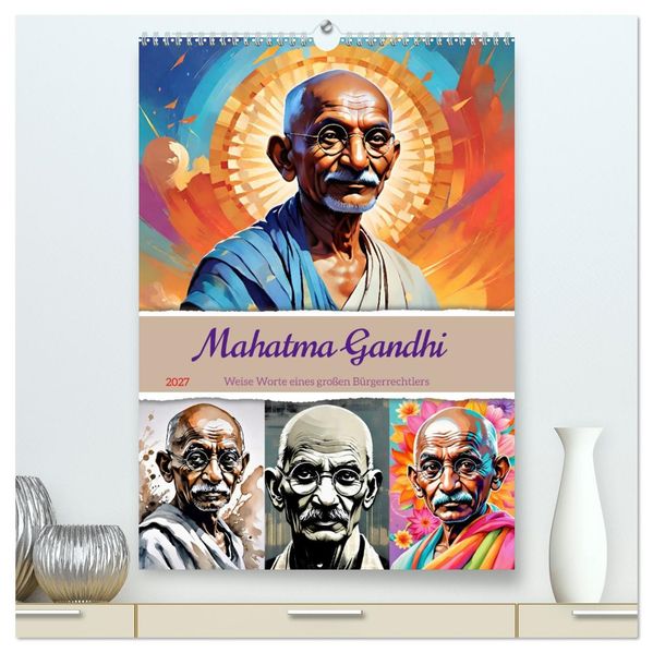 Mahatma Gandhi (hochwertiger Premium Wandkalender 2027 DIN A2 hoch) Kunstdruck in Hochglanz