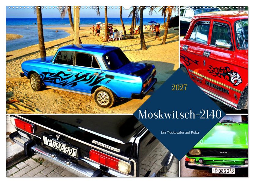 Moskwitsch-2140 - Ein Moskowiter auf Kuba (Wandkalender 2027 DIN A2 quer) CALVENDO Monatskalender