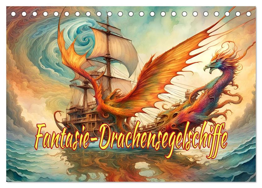 Fantasie-Drachensegelschiffe (Tischkalender 2027 DIN A5 quer) CALVENDO Monatskalender