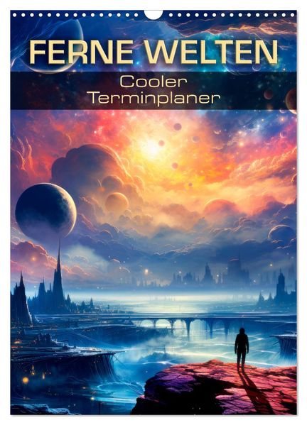 FERNE WELTEN Cooler Terminplaner (Wandkalender 2027 DIN A3 hoch) CALVENDO Monatskalender