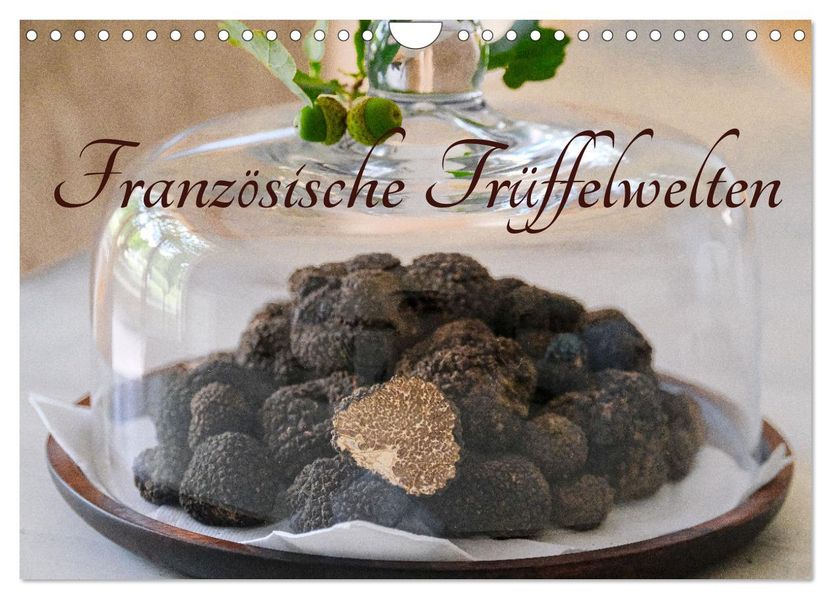 Französische Trüffelwelten (Wandkalender 2027 DIN A4 quer) CALVENDO Monatskalender