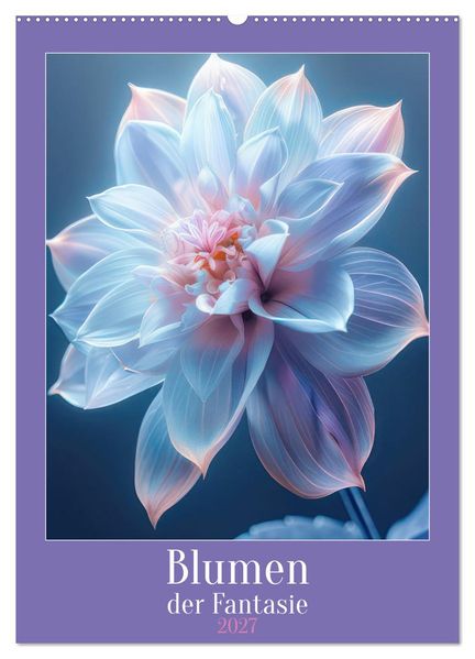 Blumen der Fantasie (Wandkalender 2027 DIN A2 hoch) CALVENDO Monatskalender