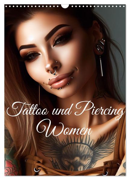 Tattoo und Piercing Women (Wandkalender 2027 DIN A3 hoch) CALVENDO Monatskalender