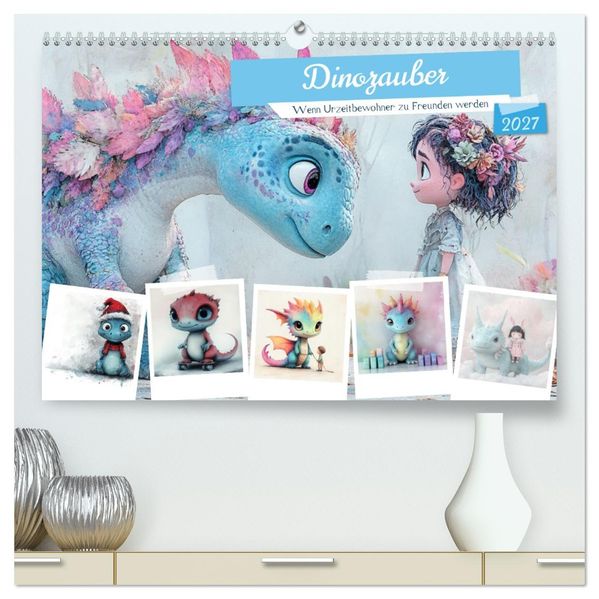 Dinozauber - Wenn Urzeitbewohner zu Freunden werden (hochwertiger Premium Wandkalender 2027 DIN A2 quer) Kunstdruck in Hochglanz