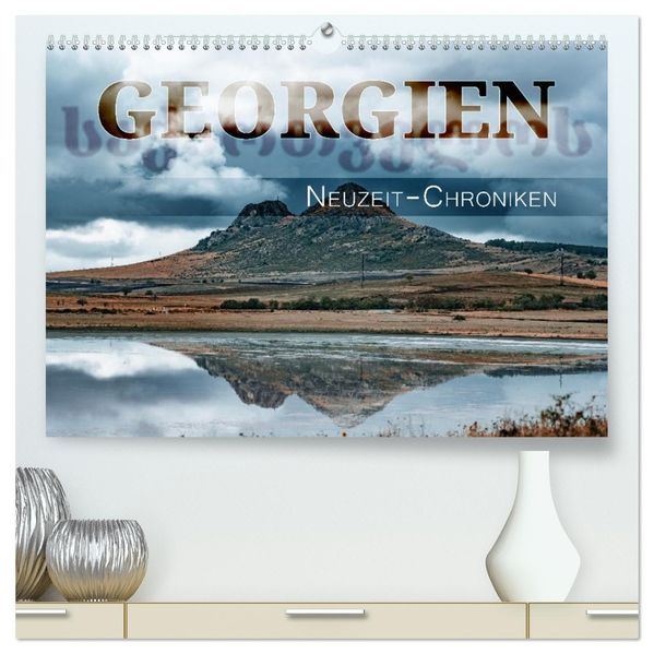 Georgien - Neuzeit-Chroniken (hochwertiger Premium Wandkalender 2027 DIN A2 quer) Kunstdruck in Hochglanz