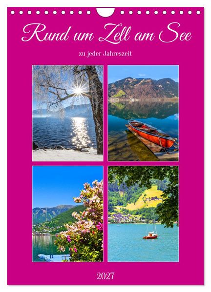 Rund um Zell am See (Wandkalender 2027 DIN A4 hoch) CALVENDO Monatskalender