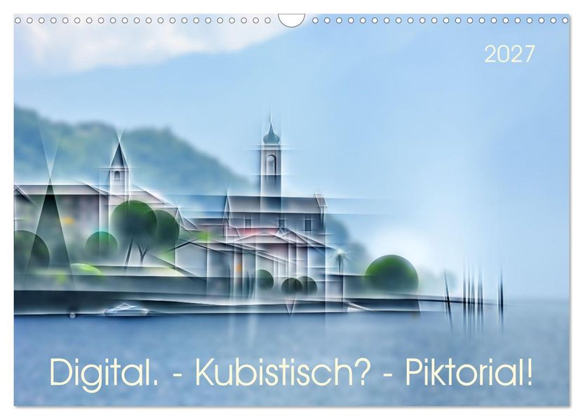 Digital - Kubistisch - Piktorial (Wandkalender 2027 DIN A3 quer) CALVENDO Monatskalender