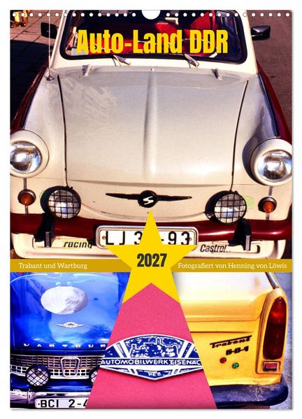 Auto-Land DDR - Trabant und Wartburg (Wandkalender 2027 DIN A3 hoch) CALVENDO Monatskalender