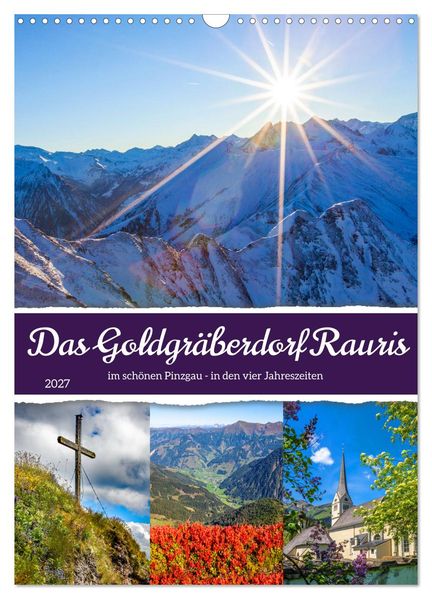Das Goldgräberdorf Rauris (Wandkalender 2027 DIN A3 hoch) CALVENDO Monatskalender