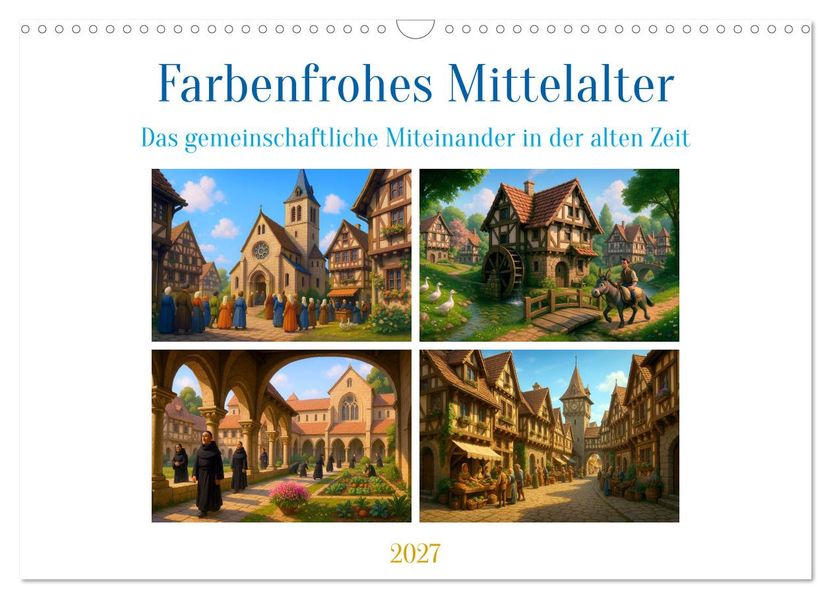 Farbenfrohes Mittelalter (Wandkalender 2027 DIN A3 quer) CALVENDO Monatskalender