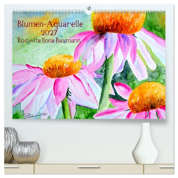 Blumen-Aquarelle (hochwertiger Premium Wandkalender 2027 DIN A2 quer) Kunstdruck in Hochglanz