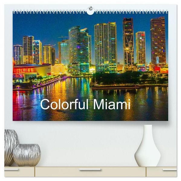 Colorful Miami (High Quality Premium Wall Calendar 2027 DIN A2 landscape)CALVENDO 12 Month Wall Calendar