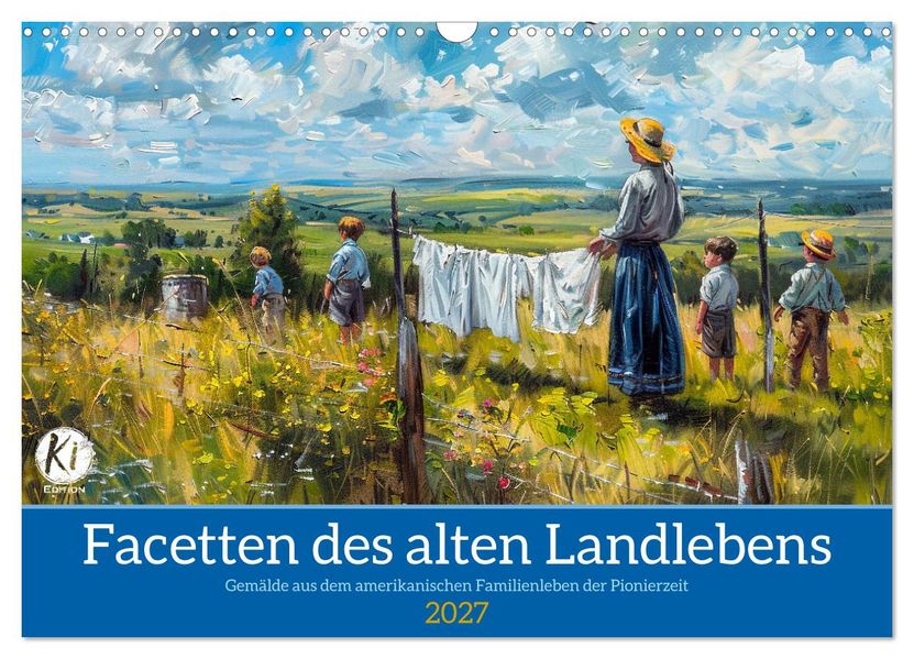 Facetten des alten Landlebens (Wandkalender 2027 DIN A3 quer) CALVENDO Monatskalender