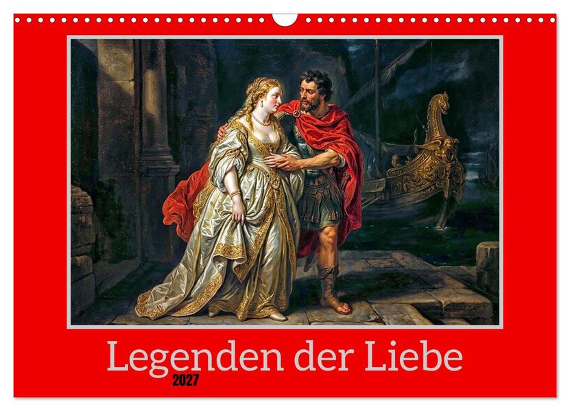 Legenden der Liebe (Wandkalender 2027 DIN A3 quer) CALVENDO Monatskalender
