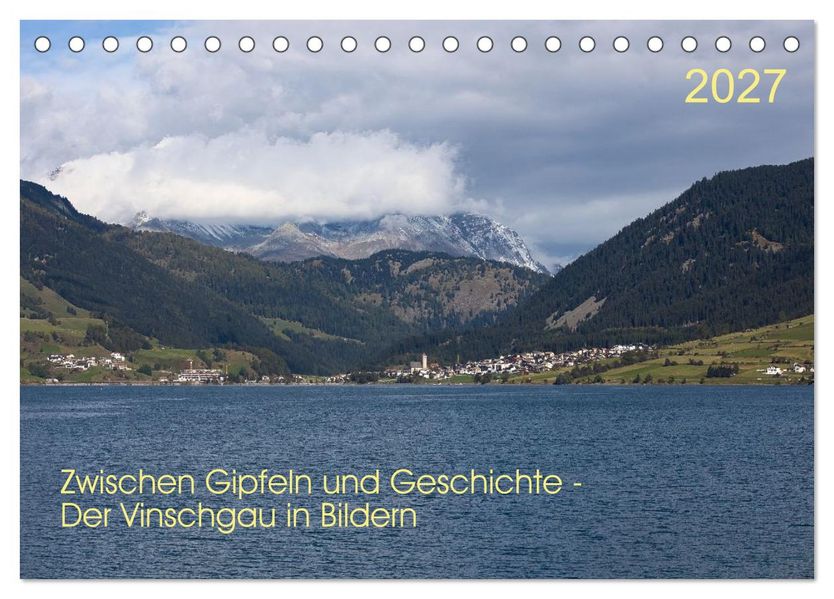 Zwischen Gipfeln und Geschichte - Der Vinschgau in Bildern (Tischkalender 2027 DIN A5 quer) CALVENDO Monatskalender