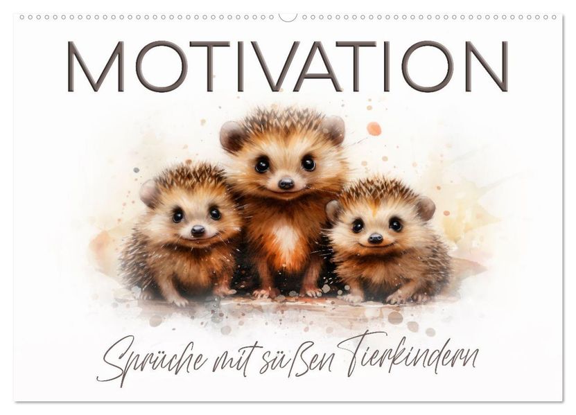 MOTIVATION Sprüche mit süßen Tierkindern (Wandkalender 2027 DIN A2 quer) CALVENDO Monatskalender