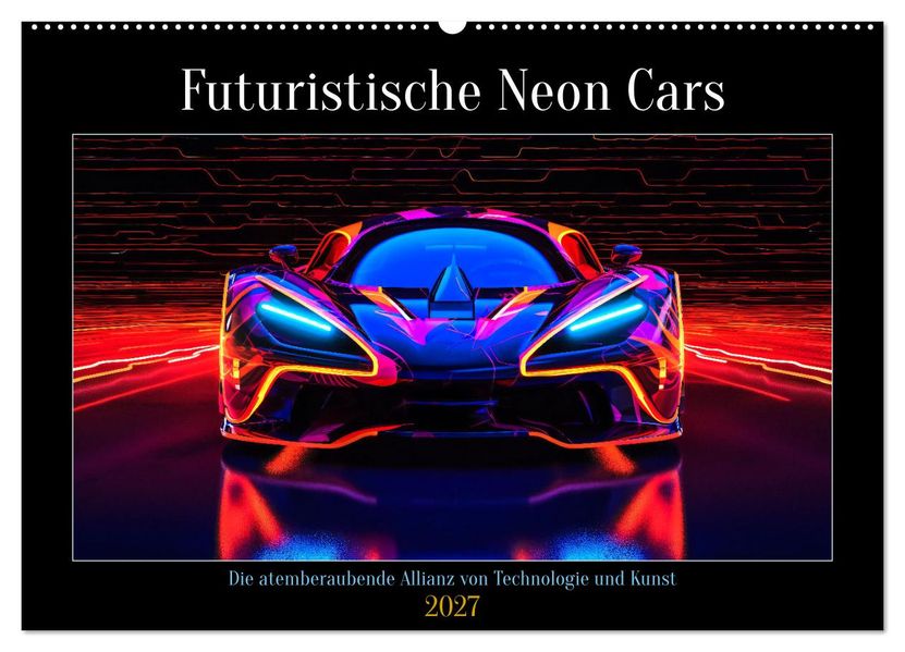 Futuristische Neon Cars (Wandkalender 2027 DIN A2 quer) CALVENDO Monatskalender