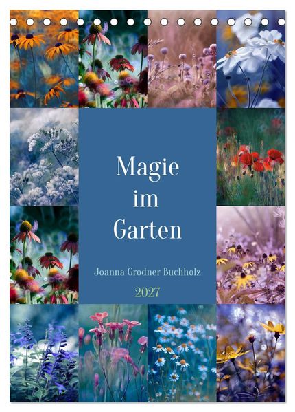 Magie im Garten (Tischkalender 2027 DIN A5 hoch) CALVENDO Monatskalender