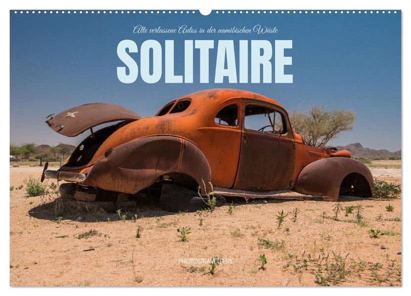 Solitaire Alte verlassene Autos in der namibischen Wüste (Wandkalender 2027 DIN A2 quer) CALVENDO Monatskalender